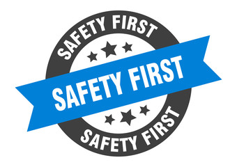 safety first sign. safety first blue-black round ribbon sticker