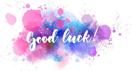 Good luck - calligraphy lettering
