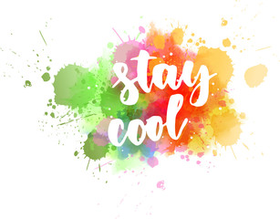 Stay cool inspirational lettering