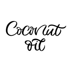 Hand drawn lettering card. The inscription: Coconut oil. Perfect design for greeting cards, posters, T-shirts, banners, print invitations.