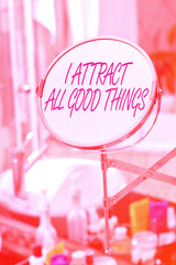 Handwriting text I Attract All Good Things. Conceptual photo Positive attraction law Motivation...