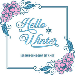 Elegant card of hello winter, with pattern of pink flower frame. Vector