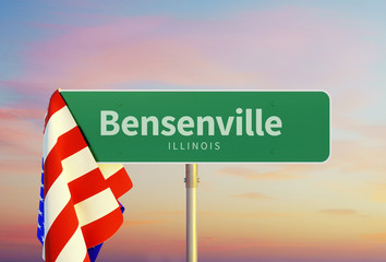 Bensenville – Illinois. Road or Town Sign. Flag of the united states. Sunset oder Sunrise Sky. 3d rendering