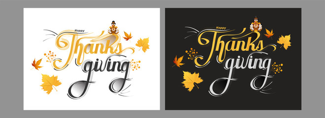 Calligraphy of Happy Thanksgiving with turkey bird and maple leaves on background in two color option.