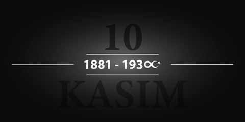 10 Kasim. Translation: " November 10 death day anniversary Mustafa Kemal Ataturk, first president of Turkish Republic. Memorial day of Ataturk in Turkey. Respect and longing, vector illustration. "	