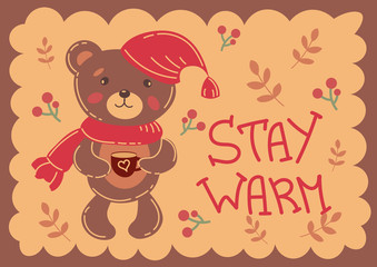 Cute little Teddy bear with a cup, Lovely postcard with a little Teddy bear in a scarf and cap, with a cup. Hand-drawn lettering 