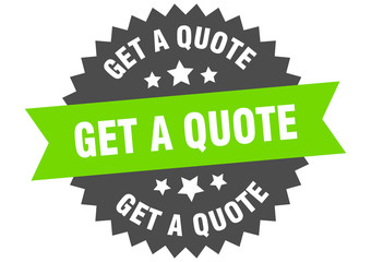 get a quote sign. get a quote green-black circular band label