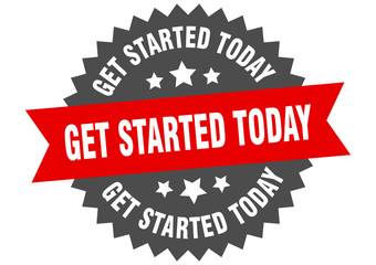 get started today sign. get started today red-black circular band label