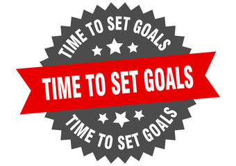 time to set goals sign. time to set goals red-black circular band label