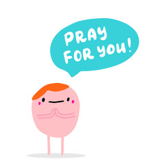 Pray for you hand drawn vector illustration in cartoon comic style