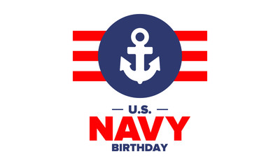 U.S. NAVY birthday. Holiday in United States. American Navy - naval warfare branch of the Armed Forces. Celebrated annual in October 13. Anchor symbol. Patriotic elements. Poster, card, banner. Vector