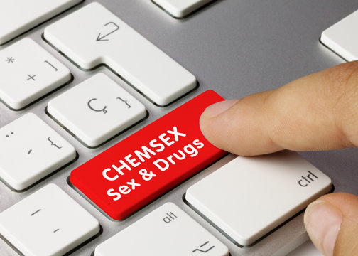 CHEMSEX Sex & Drugs