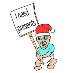 Cartoon protesting baby with banner - i need presents . New year. Isolated vector illustration