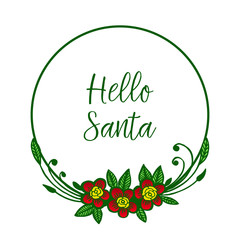 Calligraphic card of hello santa, with bright colorful flower frame. Vector