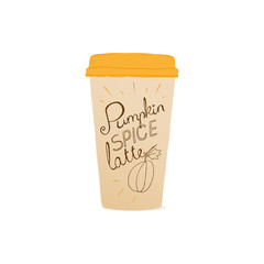 A cup to carry with lettering "Pumpkin latte" and a pumpkin drawn. Autumn or winter hot drink. Autumn color poster. Good for scrap booking, posters, greeting cards, banners, textiles, gifts, shirts.