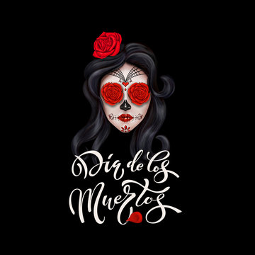 Day of the dead, Dia de los muertos. Girl with makeup - sugar skull with rose flowers. Lettering Dia de los muertos.