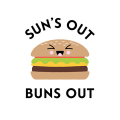 Vector illustration of a cute hamburger with a kawaii face. Sun's out buns out. Funny food concept.
