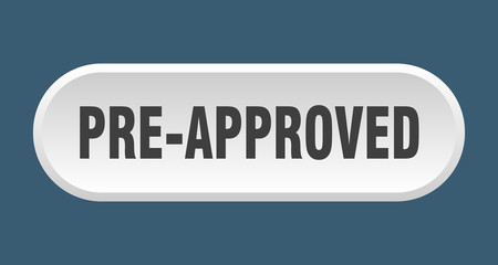 pre-approved button. pre-approved rounded white sign. pre-approved