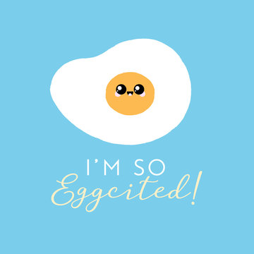 Vector illustration of a cute fried egg character. I'm so eggcited! Funny food concept.