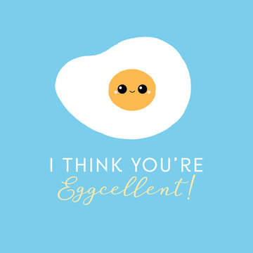 Vector illustration of a cute fried egg character. I think you're eggcellent! Funny food concept.