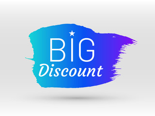 Big discount label in shape of paintbrush stroke. Colorful retail tag with text. Flat gradient design with shadow isolated on white background. Short advertising message for promotion campaign.