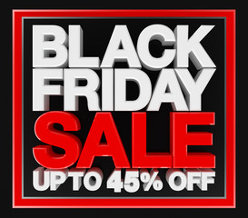 Black friday sale up to 45 % off, 3d rendering