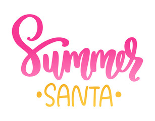 Summer Santa handwritten lettering. Tropical Christmas and Happy New Year in a warm climate design.