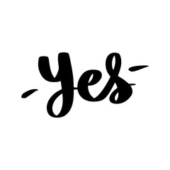 Yes - Vector hand drawn lettering phrase. Modern brush calligraphy
