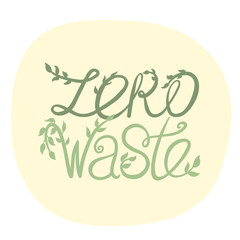 Zero waste lettering with green eco leaves. Waste management concept isolated illustration on yellow circle background.