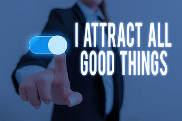 Word writing text I Attract All Good Things. Business photo showcasing Positive attraction law...