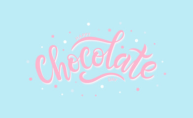 Happy chocolate day postcard or banner. Hand sketched Happy Chocolate day lettering typography. Pink inscription on blue background