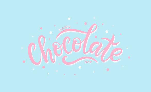 Happy chocolate day postcard or banner. Hand sketched Happy Chocolate day lettering typography. Pink inscription on blue background
