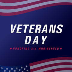 Veterans day, November 11. Honoring all who served. USA Flag with text, patriotic background. Vector illustration template for banner