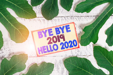 Text sign showing Bye Bye 2019 Hello 2020. Business photo text Starting new year Motivational message 2019 is over © A