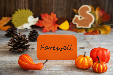 Orange Label With English Text Farewell. Autumn Decoration Like Pumpkin, Hedgehog And Squirrel