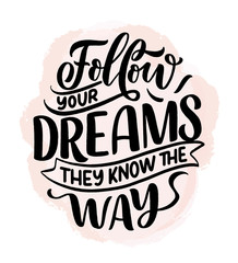 Inspirational quote about dream. Hand drawn vintage illustration with lettering and decoration elements. Drawing for prints on t-shirts and bags, stationary or poster.