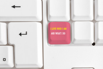Text sign showing I Love Who I Am And What I Do. Business photo text High selfstem being...