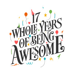 17th Birthday And 17th Wedding Anniversary Typography Design "17 Whole Years Of Being Awesome"