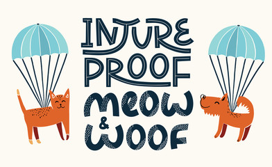 Injureproof meow and woof. Cute pet insurance and protection lettering composition with happy cat and dog protected from injures via blue parachutes. Concept for banners, leaflets, commercials and