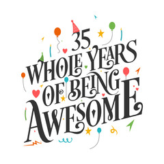 35th Birthday And 35th Wedding Anniversary Typography Design "35 Whole Years Of Being Awesome"