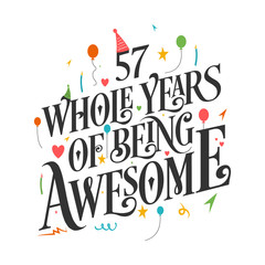 57th Birthday And 57th Wedding Anniversary Typography Design "57 Whole Years Of Being Awesome"