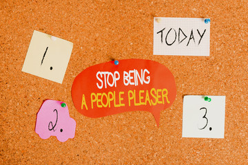 Word writing text Stop Being A People Pleaser. Business photo showcasing Do what you like not...