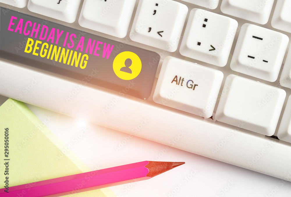 Aufkleber text sign showing each day is a new beginning. business photo text every morning you can start again