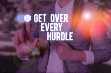 Text sign showing Get Over Every Hurdle. Business photo showcasing Overcome any obstacle problem trouble adversities Woman wear formal work suit presenting presentation using smart device
