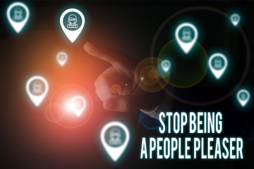 Writing note showing Stop Being A People Pleaser. Business concept for Do what you like not things other showing want Male wear formal work suit presenting presentation smart device