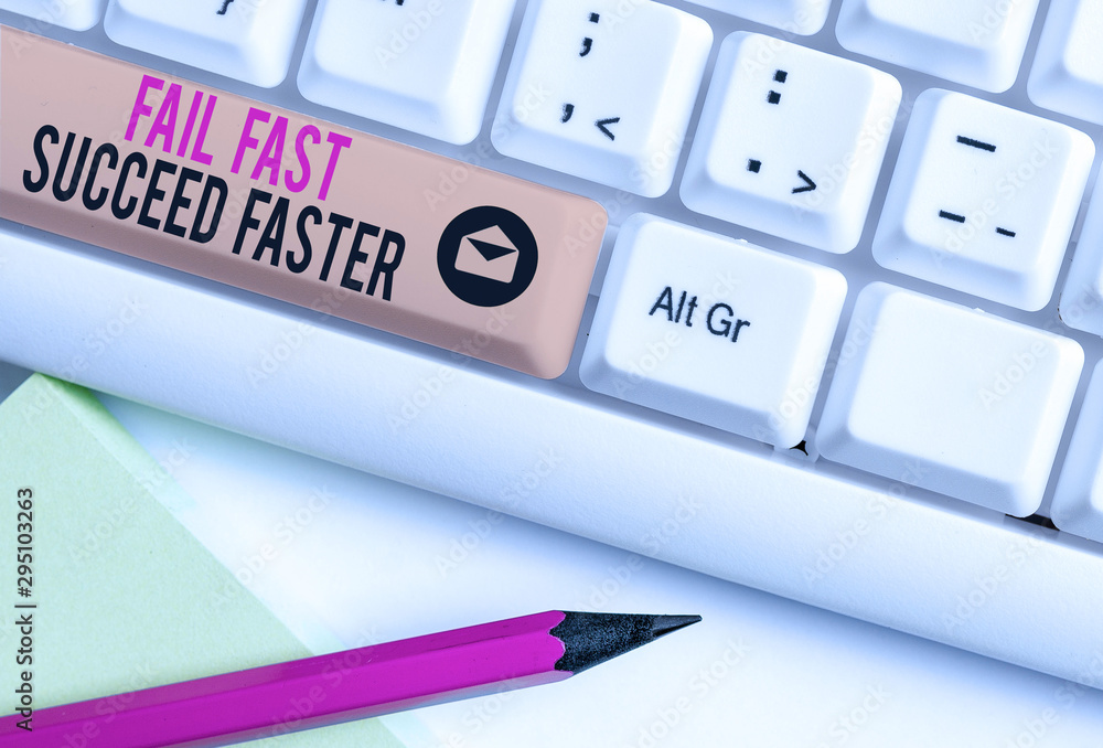 Poster handwriting text fail fast succeed faster. conceptual photo dont give up keep working on it to achie