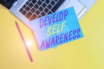 Conceptual hand writing showing Develop Self Awareness. Concept meaning increase conscious...