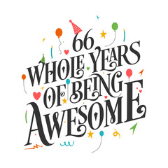 66th Birthday And 66th Wedding Anniversary Typography Design "66 Whole Years Of Being Awesome"