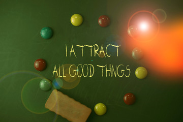 Word writing text I Attract All Good Things. Business photo showcasing Positive attraction law...