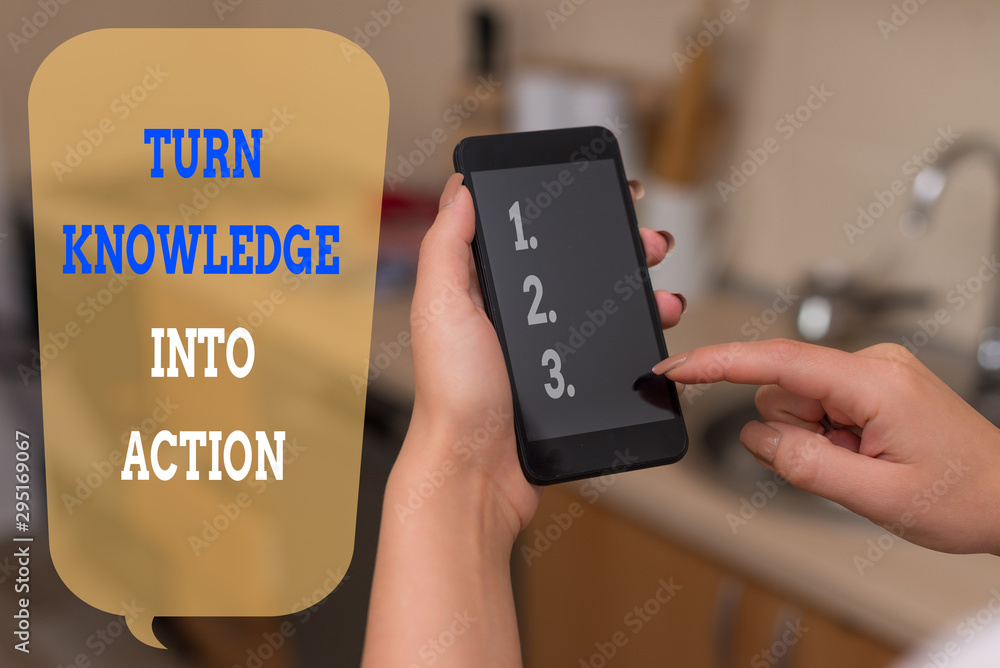 Poster writing note showing turn knowledge into action. business concept for apply what you have learned le
